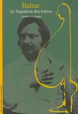 Balzac: Le Napoleon Des Lettres - Gerard Gengembre - cover