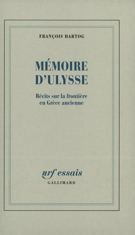 Mémoire d'Ulysse. Récits sur la frontière en Grèce ancienne