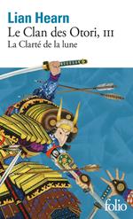 Le Clan des Otori (Tome 3) - La Clarté de la lune