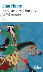 Le Clan des Otori (Tome 4) - Le Vol du héron