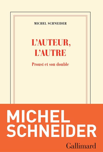 L'auteur, l'autre. Proust et son double