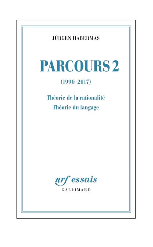 Parcours (Tome 2) - (1990-2017). Théorie de la rationalité - Théorie du langage