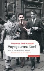 Voyage avec l'ami. Mort et vie de Giuliano Benassi