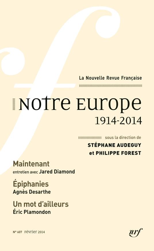 La Nouvelle Revue Française (n° 607) - Notre Europe: 1914-2014