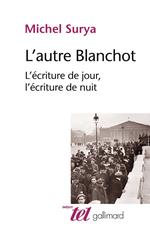 L'autre Blanchot. L'écriture de jour, l'écriture de nuit