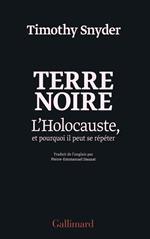 Terre noire. L'Holocauste, et pourquoi il peut se répéter