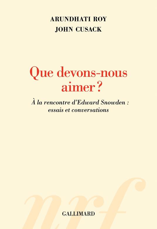 Que devons-nous aimer ? À la rencontre d’Edward Snowden : essais et conversations