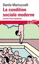 La condition sociale moderne. L'avenir d'une inquiétude