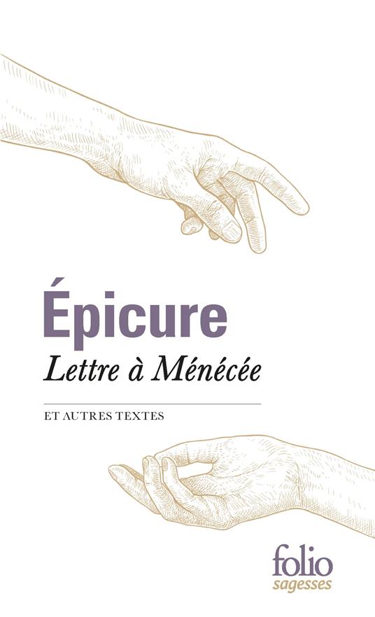 Lettre à Ménécée et autres textes