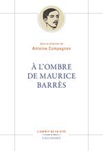 À l’ombre de Maurice Barrès