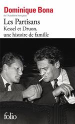 Les Partisans. Kessel et Druon, une histoire de famille