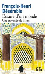 L’usure d’un monde. Une traversée de l'Iran