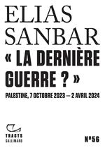 Tracts (N°56) - «La dernière guerre ?». Palestine, 7 octobre 2023 - 2 avril 2024