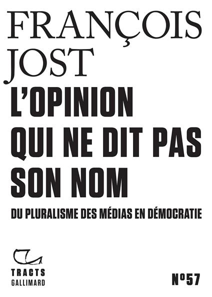 Tracts (N°57) - L'Opinion qui ne dit pas son nom. Du pluralisme des médias en démocratie