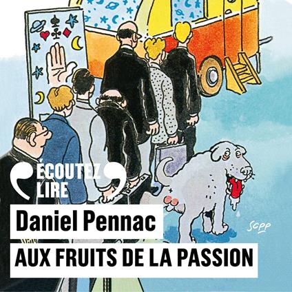 Aux fruits de la passion - La saga Malaussène (Tome 6)