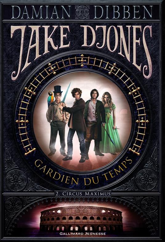 Jake Djones - Gardien du temps (Tome 2) - Circus Maximus - Damian Dibben,Luc Rigoureau - ebook