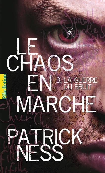 Le Chaos en marche (Tome 3) - La Guerre du Bruit - Patrick Ness,Bruno Krebs - ebook
