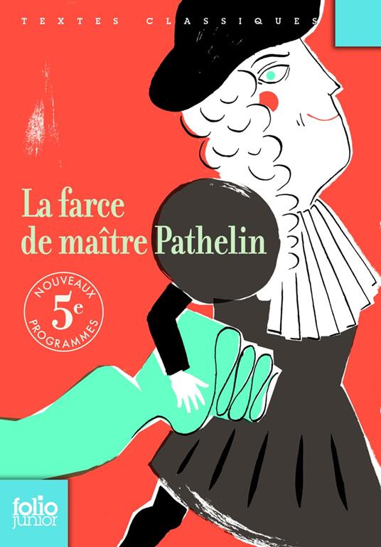 La farce de maître Pathelin (édition enrichie) - Anonymes,Aurore Petit,Michel Rousse - ebook