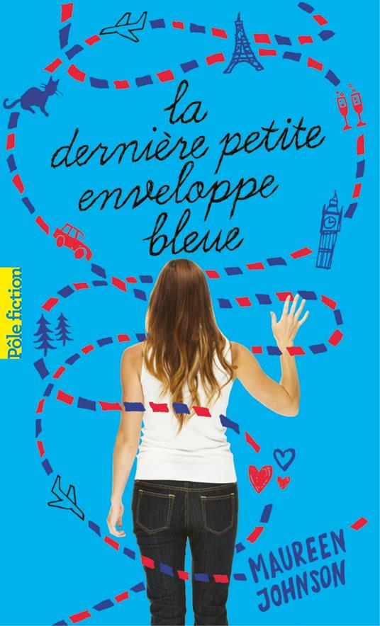 La dernière petite enveloppe bleue - Maureen Johnson,Julie LOPEZ - ebook