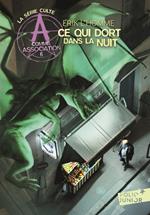 A comme Association (Tome 6) - Ce qui dort dans la nuit