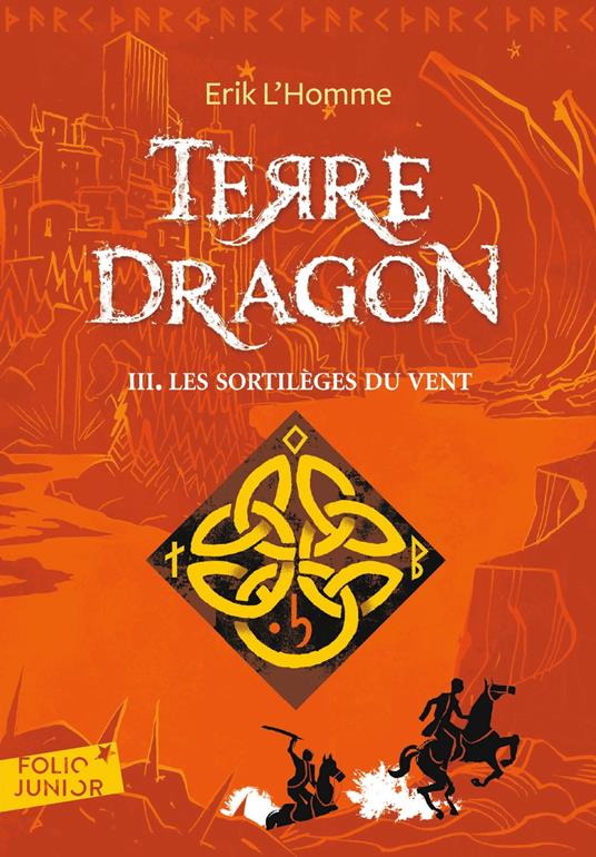 Terre-Dragon (Tome 3) - Les sortilèges du vent - Erik L'Homme,Olivier Balez - ebook