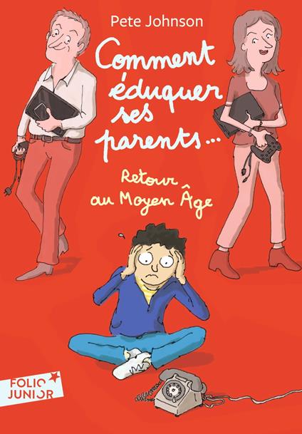 Comment éduquer ses parents... (Tome 4) - Retour au Moyen Âge - Pete Johnson,Henri Fellner,Marie Leymarie - ebook