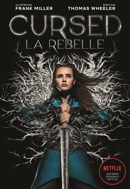 Cursed. La rebelle - Frank Miller,Thomas Wheeler,Nathalie PERONNY - ebook