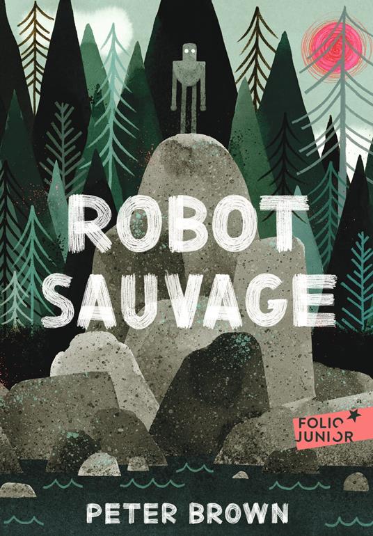 Robot sauvage - Peter Brown,Alice Marchand - ebook