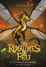 Les Royaumes de Feu (Tome 12) - Les rebelles de Pantala