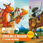 Zébulon le dragon et 2 autres histoires