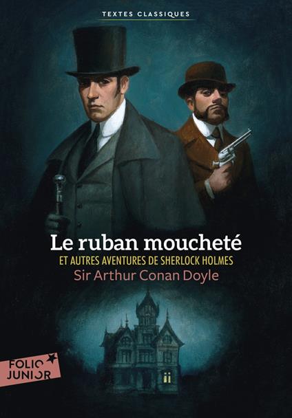 Le ruban moucheté et autres aventures de Sherlock Holmes - Conan Doyle Arthur,François Roca,Bernard TOURVILLE - ebook