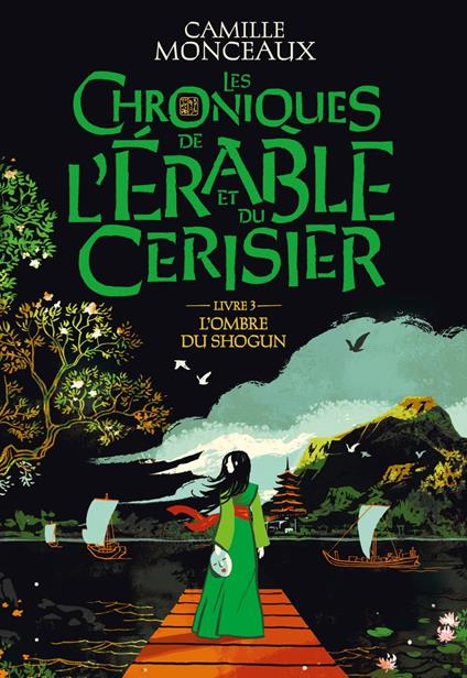 Les Chroniques de l'érable et du cerisier (Livre 3) - L'ombre du Shogun - Camille Monceaux - ebook