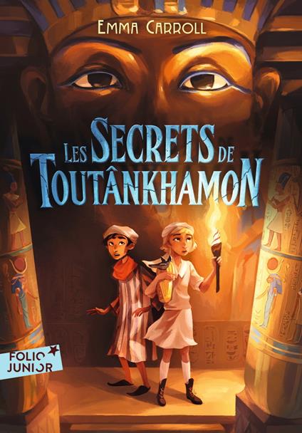 Les Secrets de Toutânkhamon - Emma Carroll,Sophie BAROCAS,Marie Leymarie - ebook