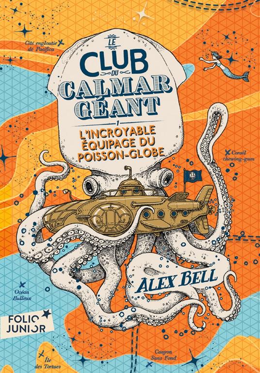 Le Club du Calmar Géant (Tome 1) - L'Incroyable Équipage du Poisson-Globe - Alex Bell - ebook