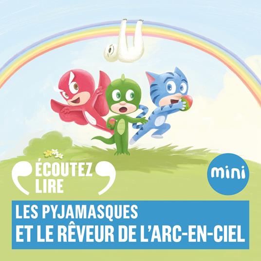 Les Pyjamasques et le rêveur de l'arc-en-ciel