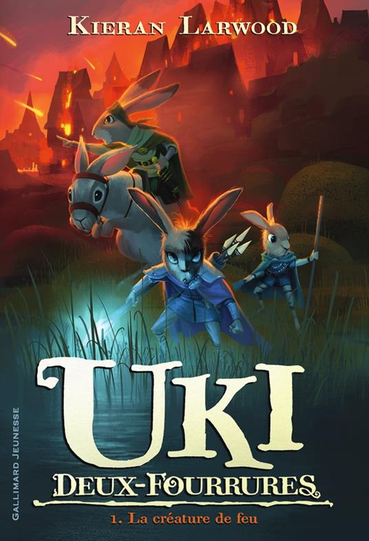 Uki Deux-Fourrures (Tome 1) - La créature de feu - Kieran Larwood - ebook