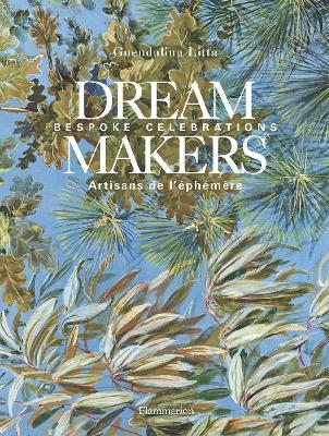 Dream Makers: Bespoke Celebrations - Guendalina Litta - cover
