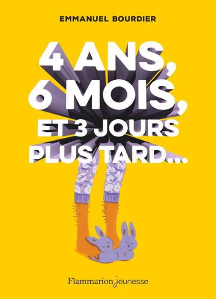 4 ans, 6 mois, et 3 jours plus tard... - Emmanuel Bourdier,Laurent Simon - ebook