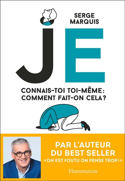 JE. Connais-toi toi-même : comment fait-on cela ?