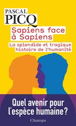 Sapiens face à Sapiens. La splendide et tragique histoire de l'humanité