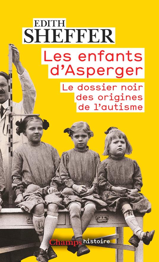 Les enfants d'Asperger. Le dossier noir des origines de l'autisme