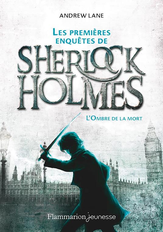 Les premières enquêtes de Sherlock Holmes (Tome 1) - L'Ombre de la mort - Andrew Lane - ebook