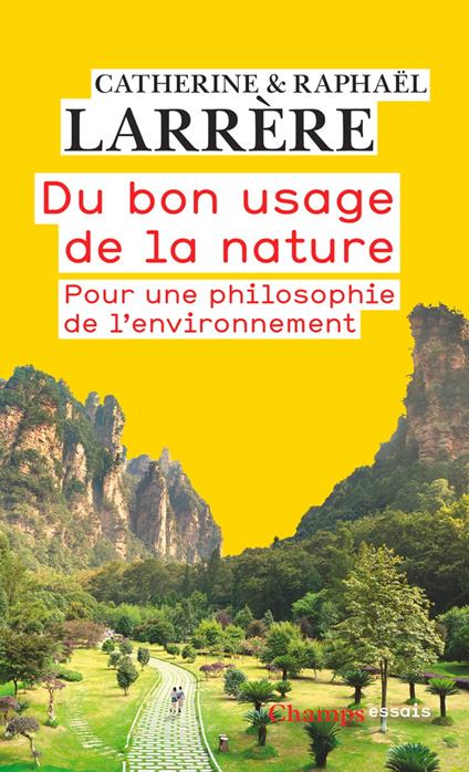 Du bon usage de la nature. Pour une philosophie de l'environnement