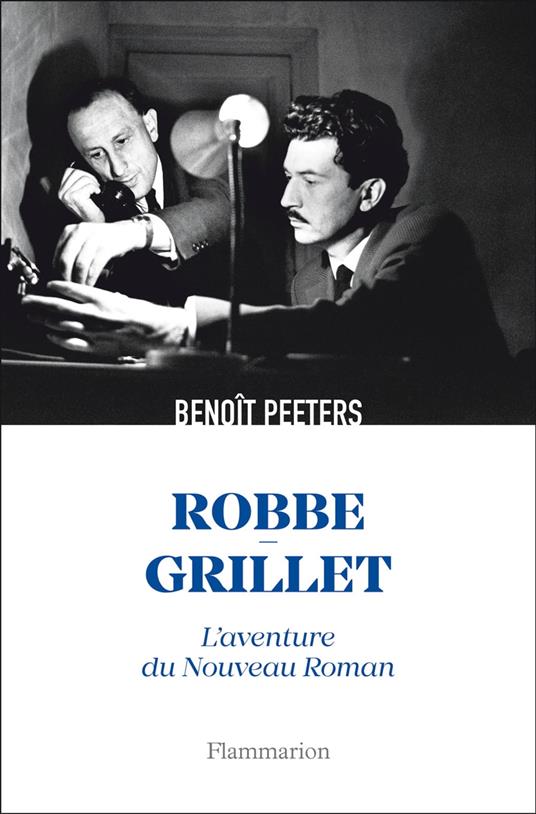 Robbe-Grillet. L'aventure du Nouveau Roman