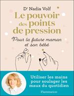 Le pouvoir des points de pression pour la future maman et son bébé