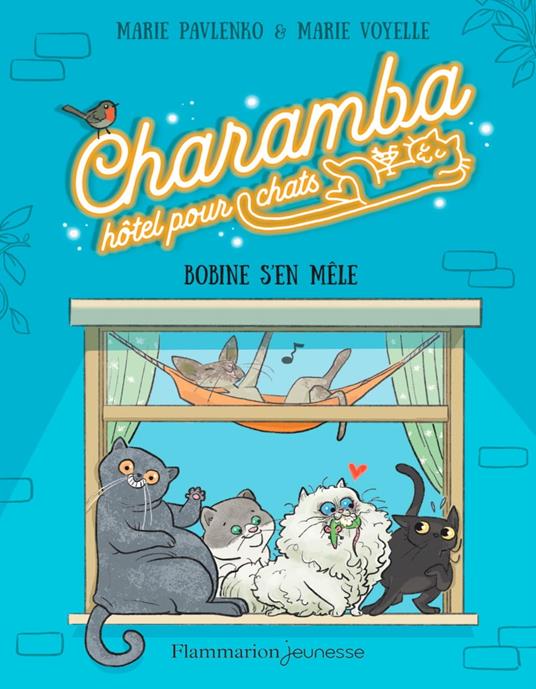 Charamba, hôtel pour chats (Tome 1) - Bobine s'en mêle - Marie PAVLENKO,Marie Voyelle - ebook