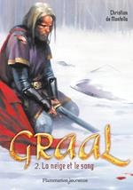 Graal (Tome 2) - La neige et le sang