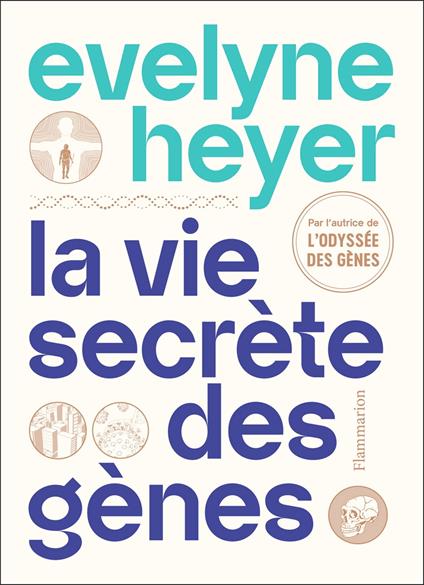 La vie secrète des gènes