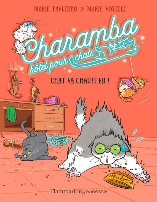 Charamba, hôtel pour chats (Tome 4) - Chat va chauffer ! - Marie PAVLENKO,Marie Voyelle - ebook