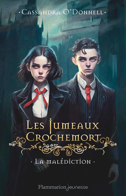 Les Jumeaux Crochemort (Tome 1) - La malédiction - Cassandra O'Donnell,Jean-Mathias Xavier - ebook